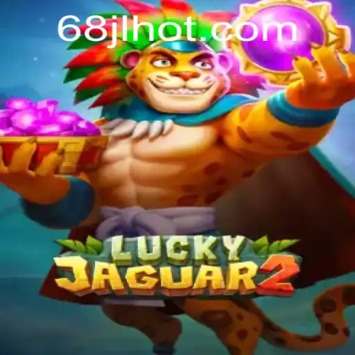 Navigating the Exciting World of Luckyjaguar2 and 68JL.COM