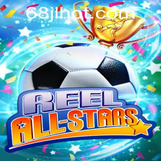 Discovering the Thrills of ReelAllStars with 68JL.COM