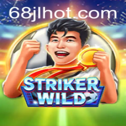 Exploring the Thrilling World of StrikerWILD and the Role of 68JL.COM